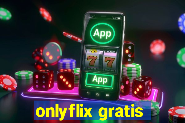 onlyflix gratis